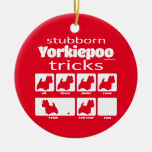 Stubborn Yorkiepoo Tricks Ceramic Ornament