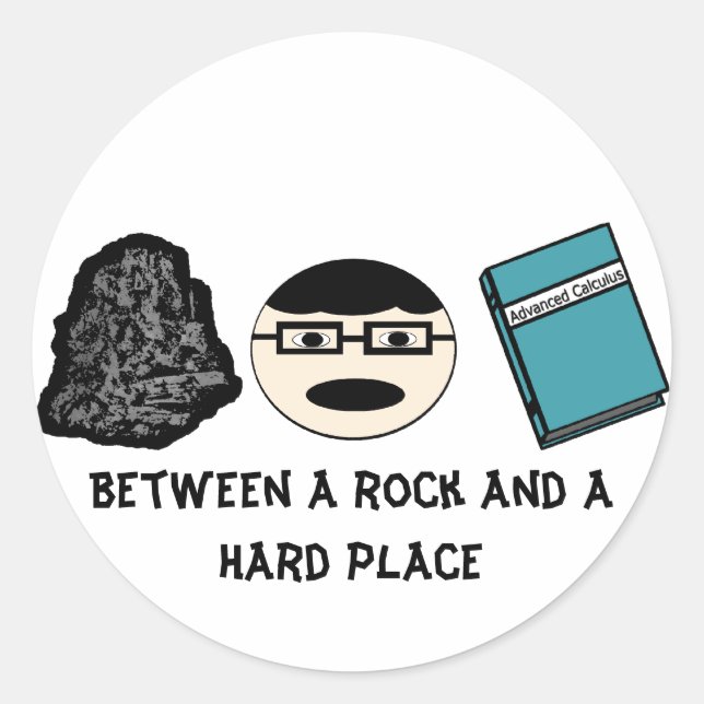 Stuck Between a Rock and A Hard Place Stickers (Front)