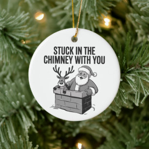 Stuck In The Chimney With You Funny Santa Reindeer Ceramic Ornament