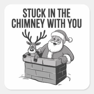 Stuck In The Chimney With You Funny Santa Reindeer Square Sticker