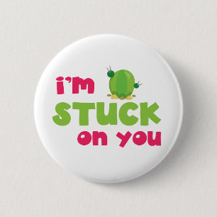 Stuck on you 6 cm round badge