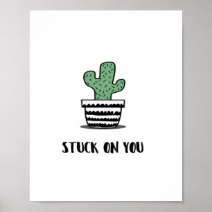 Stuck On You Cactus Illustration Artistic Design  Poster