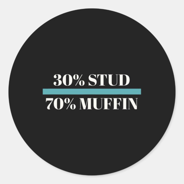 Stud 70% Muffin Funny Father's Day Valentines  Classic Round Sticker (Front)