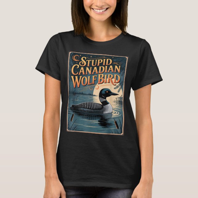 Stud Canadian Wolf Bird Funny Loon Humor  T-Shirt (Front)