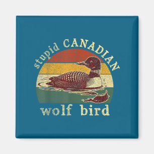 Stud Canadian Wolf Funny Loon Bird Loons Meme Humo Magnet
