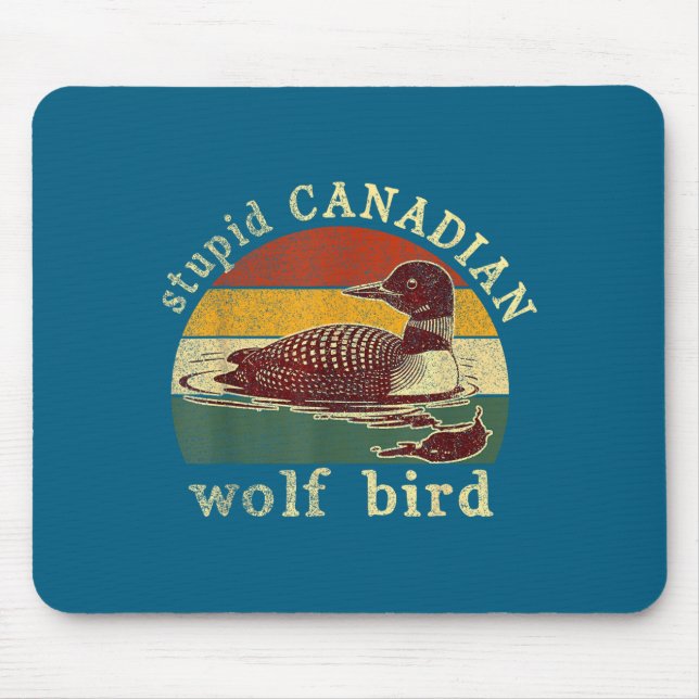 Stud Canadian Wolf Funny Loon Bird Loons Meme Humo Mouse Pad (Front)