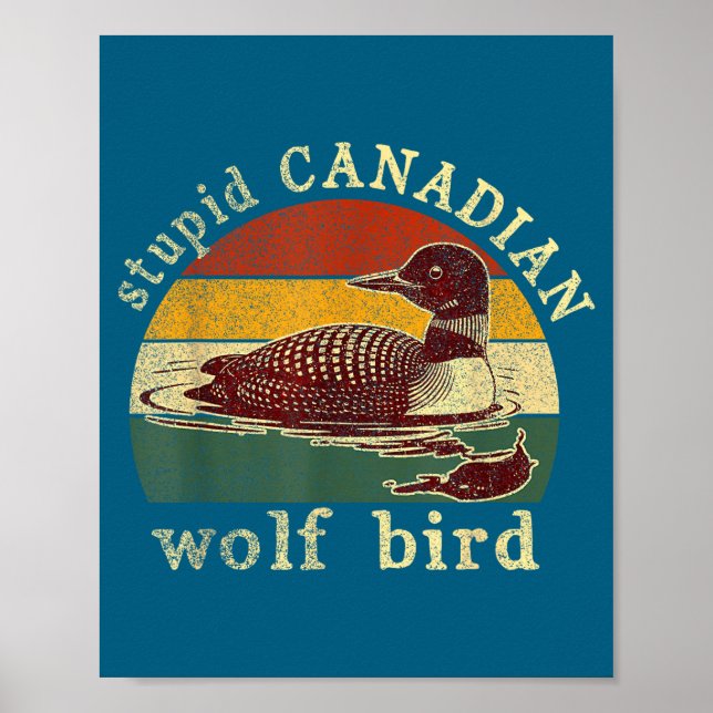 Stud Canadian Wolf Funny Loon Bird Loons Meme Humo Poster (Front)