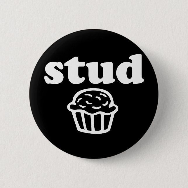 Stud Muffin 6 Cm Round Badge (Front)