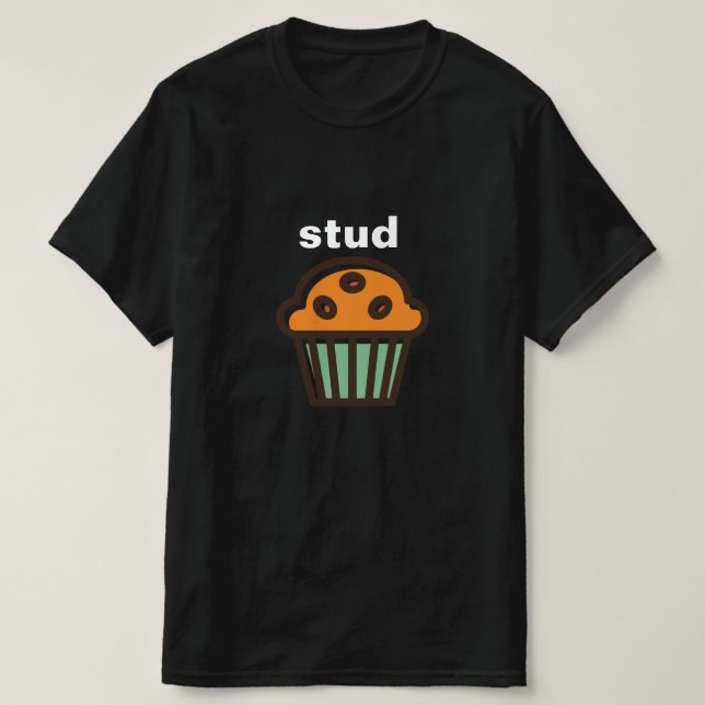 STUD MUFFIN CUTE COOL SPOOF T-Shirt (Design Front)
