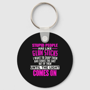 Stud People Are Like Glow Sticks Sarcastic Funny S Key Ring