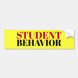 STUDENT BEHAVIOR sign/sticker Bumper Sticker