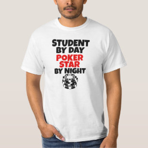 Student by day, Poker Star by night T-Shirt