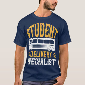 Student Delivery Specialist Bus Driver Gift T-Shirt
