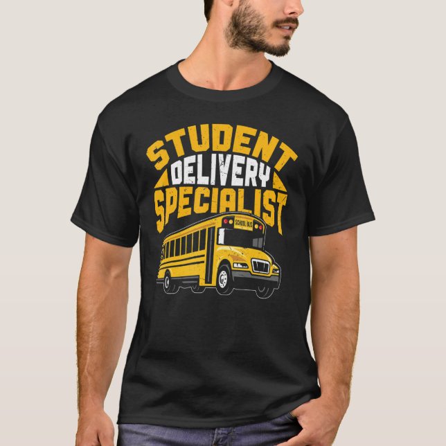Student Delivery Specialist School Bus Driver T-Shirt (Front)