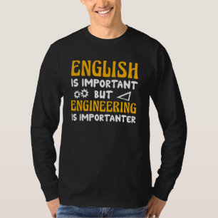 Student English Is Important But Engineering Is Im T-Shirt