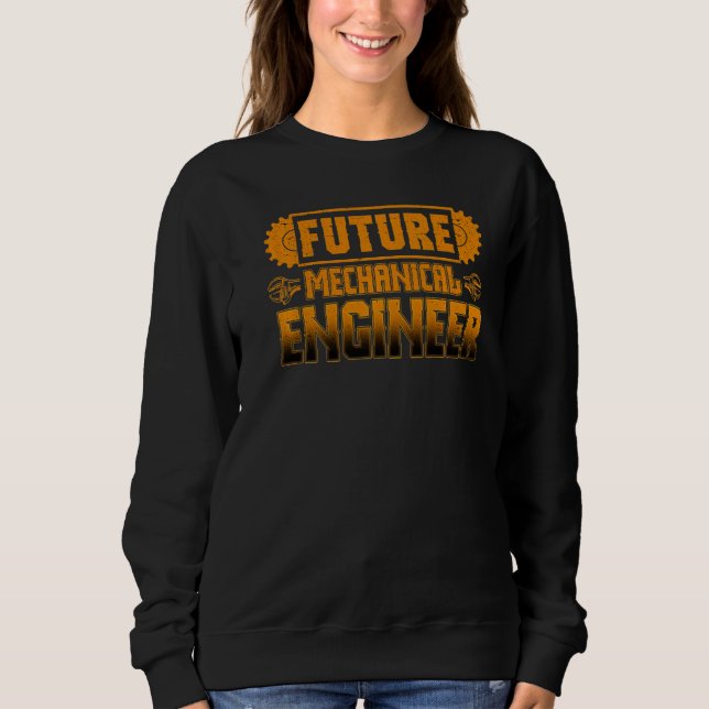 Student Graduation Engineers Engineering Mechanica Sweatshirt (Front)