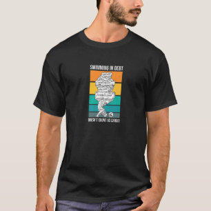 Student Loans Swimming in Debt  College Mortgage C T-Shirt