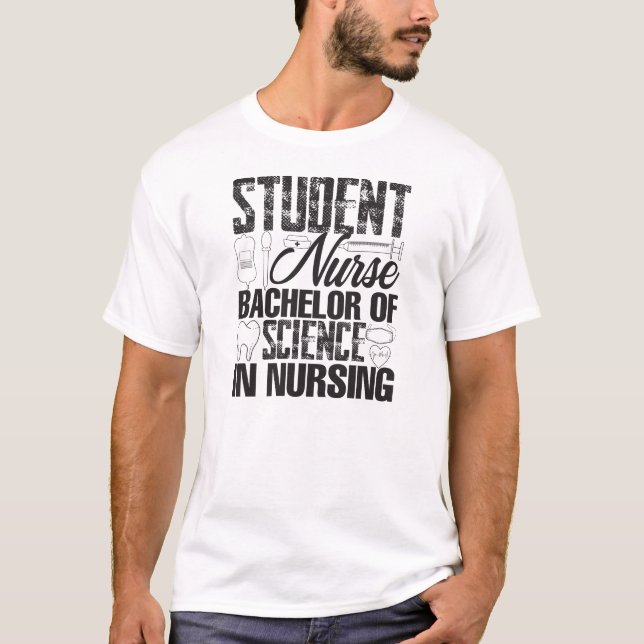 Student Nurse – Bachelor of Science T-Shirt (Front)