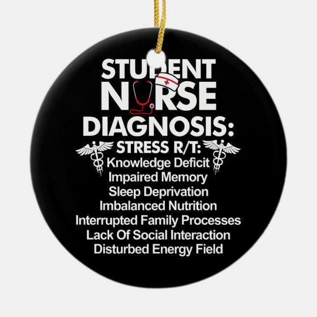 Student Nurse Diagnosis Nursing School Student Nur Ceramic Ornament (Front)