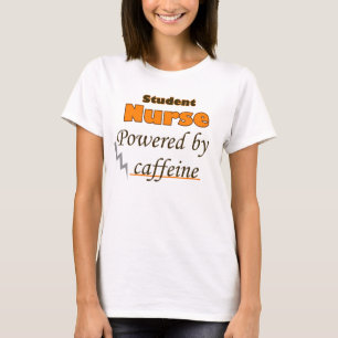 Student Nurse Powered by caffeine T-Shirt