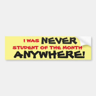 Student of the Month Bumper Sticker (Not)