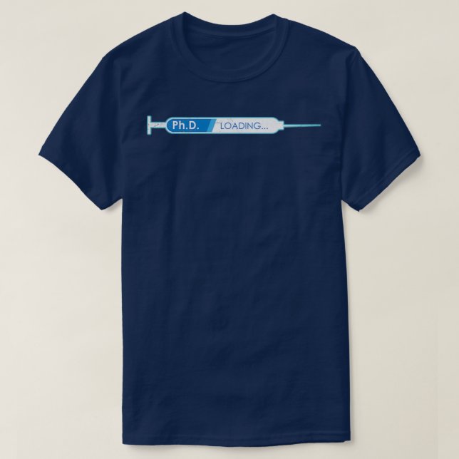 Student PhD Loading Gift Idea 2 T-Shirt (Design Front)