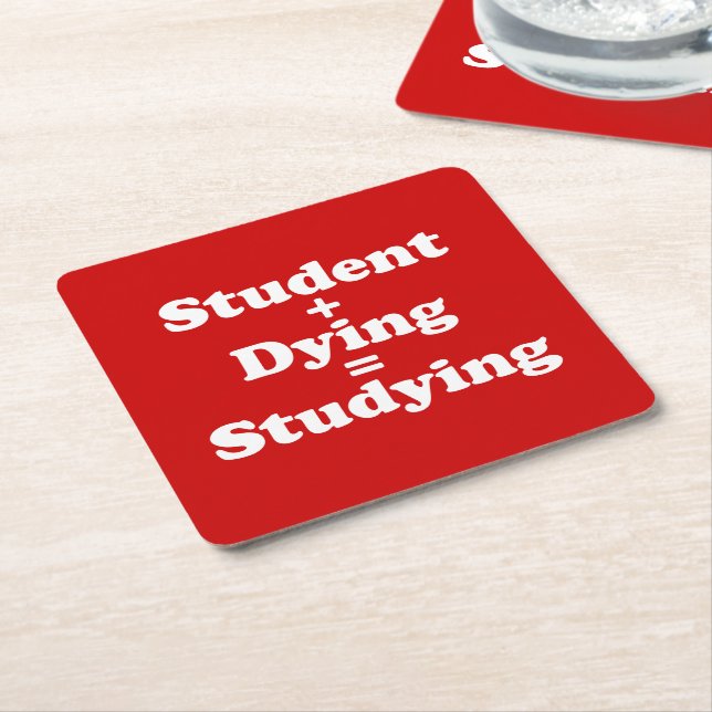 Student Plus Dying Equals Studying Square Paper Coaster (Angled)