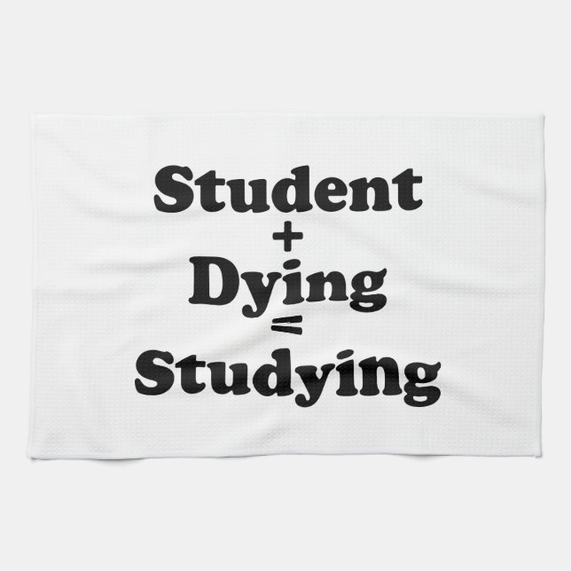 Student Plus Dying Equals Studying Tea Towel (Horizontal)