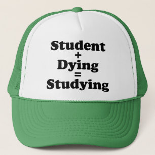 Student Plus Dying Equals Studying Trucker Hat