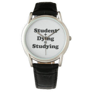 Student Plus Dying Equals Studying Watch