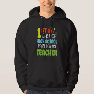 Student Senior 1st Day Of High School Pray For My Hoodie