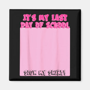 Student Signature Bro Last Day Of School Sign Magnet
