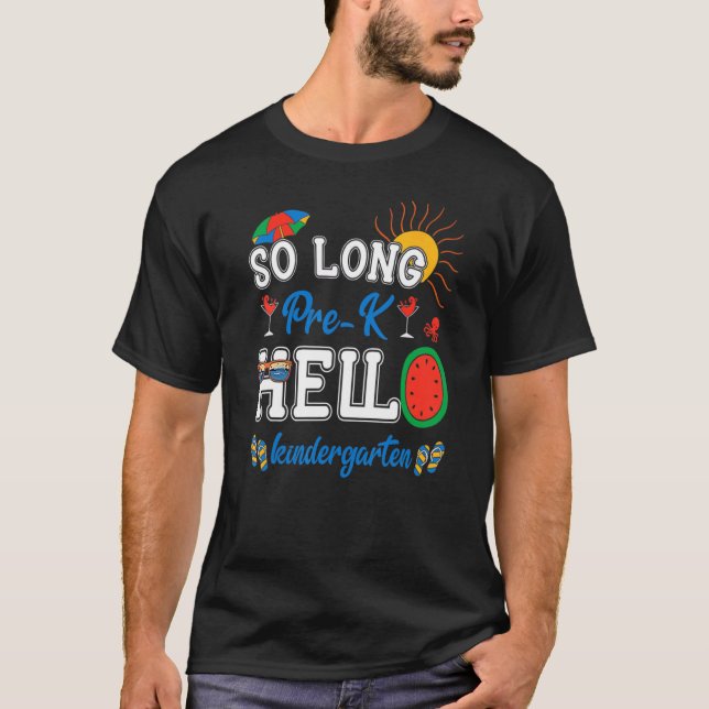 Student Teacher Summer So Long Pre K Hello Kinderg T-Shirt (Front)