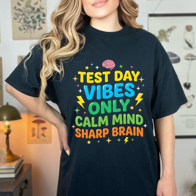 Student Test Day Calm Mind Sharp Brain Focus Motiv T-Shirt (Creator Uploaded)
