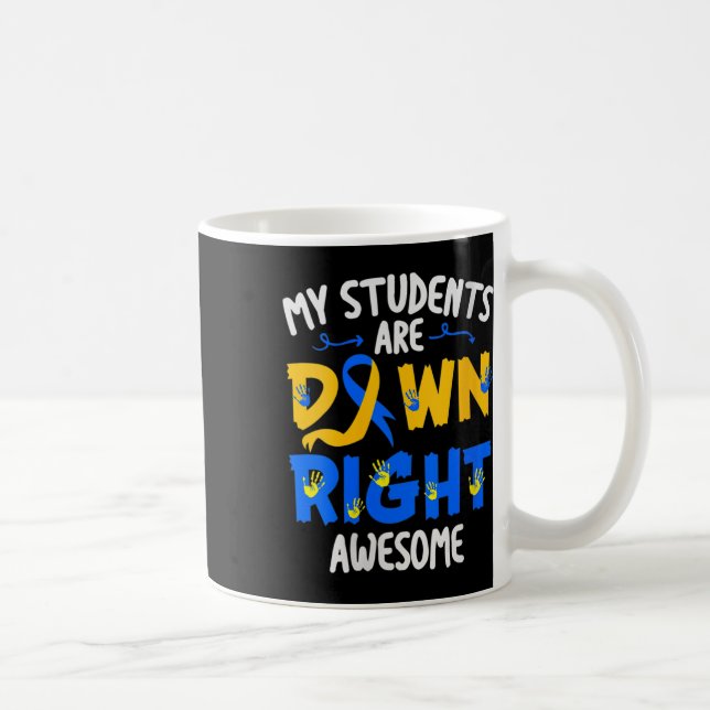 Students Are Down Right Awesome Down Syndrome Awar Coffee Mug (Right)