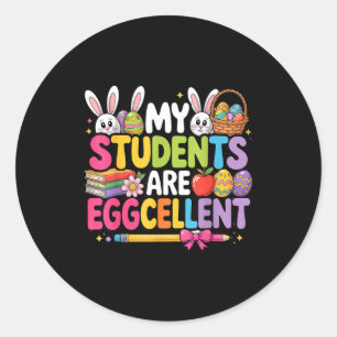 Students are eggcellent funny teacher easter classic round sticker