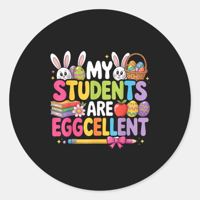 Students are eggcellent funny teacher easter classic round sticker (Front)