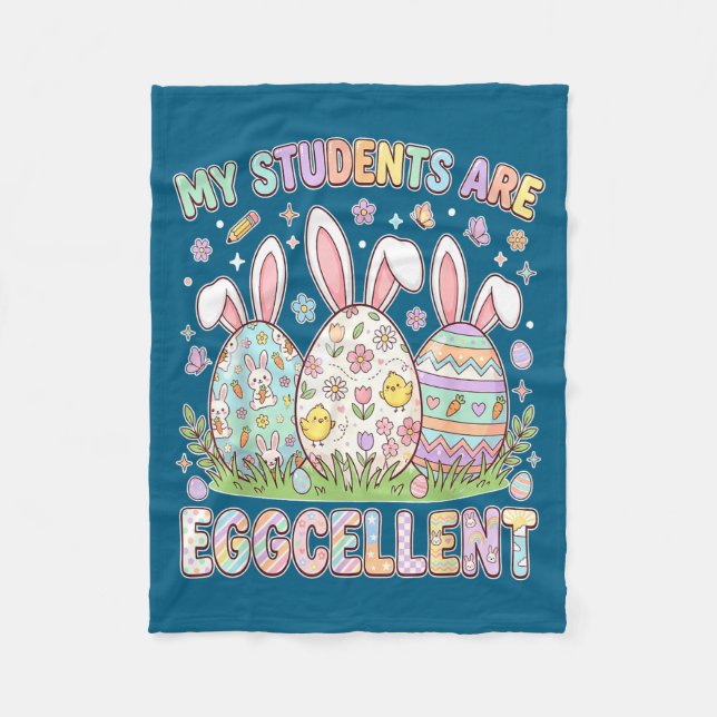Students are eggcellent funny teacher easter day fleece blanket (Front)