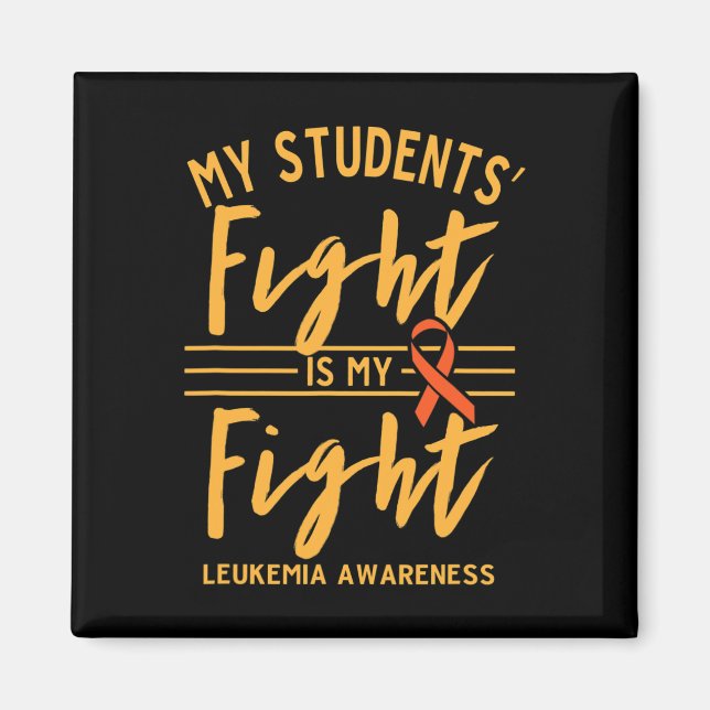 Students' Fight Is My Fight Leukaemia Awareness  Magnet (Front)