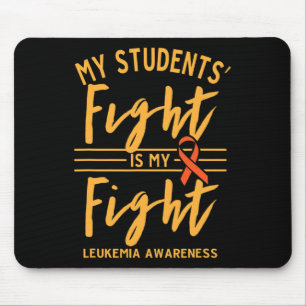 Students' Fight Is My Fight Leukaemia Awareness Mouse Pad