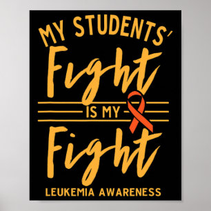 Students' Fight Is My Fight Leukaemia Awareness  Poster