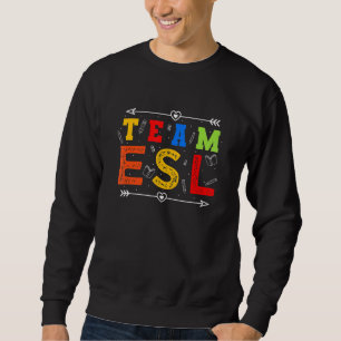 Students In Esol Esl English Language Non Native S Sweatshirt