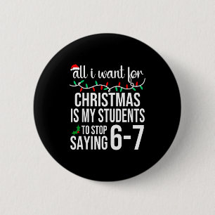 Students Saying 67 Six Seven Funny Meme Teacher Ch 6 Cm Round Badge