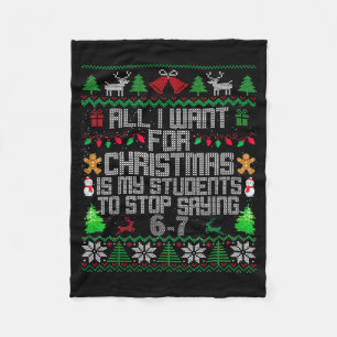 Students Saying 6-7 67 Six Seven Fun Teacher Ugly Fleece Blanket