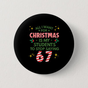Students Saying 6-7 67 Six Seven Funny Teacher Chr 6 Cm Round Badge