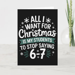 Students Saying 6-7 67 Six Seven Funny Teacher Chr Card