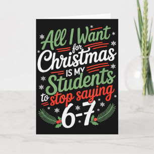 Students Saying 6-7 67 Six Seven Funny Teacher Chr Card