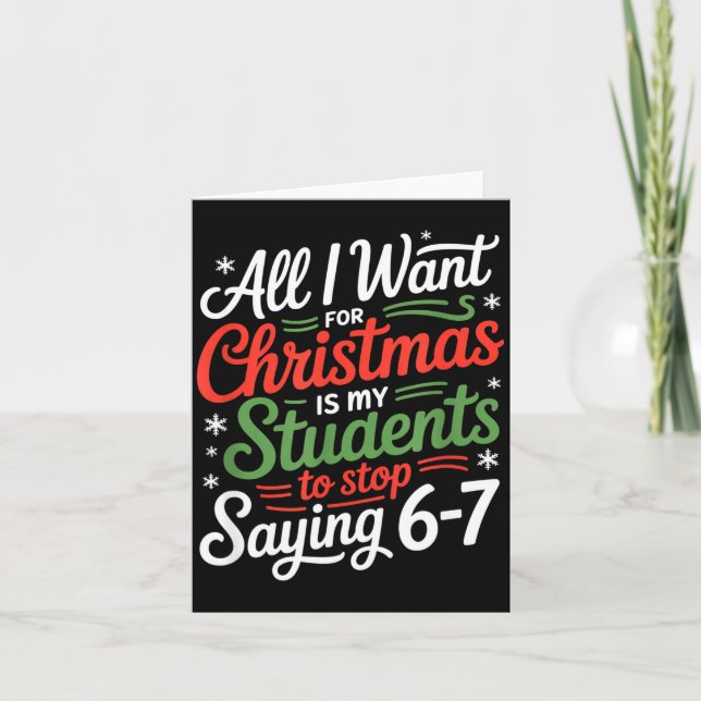 Students Saying 6-7 67 Six Seven Funny Teacher Chr Card (Front)