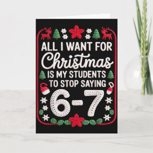 Students Saying 6-7 67 Six Seven Funny Teacher Chr Card