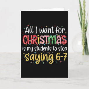 Students Saying 6-7 67 Six Seven Funny Teacher Chr Card